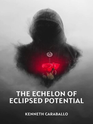 cover image of The Echelon of Eclipsed Potential